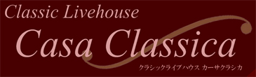 クラシックライブハウス Casa Classica
